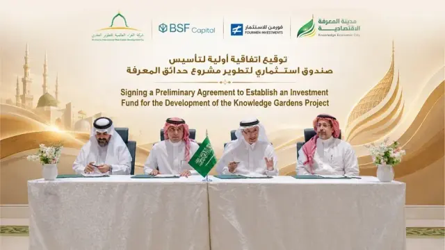 Signing of the preliminary agreement to establish an investment fund for the Knowledge Gardens project, by Al-Gharraa International Real Estate Development, BSF Capital, Fourmen Investments, and Knowledge Economic City.